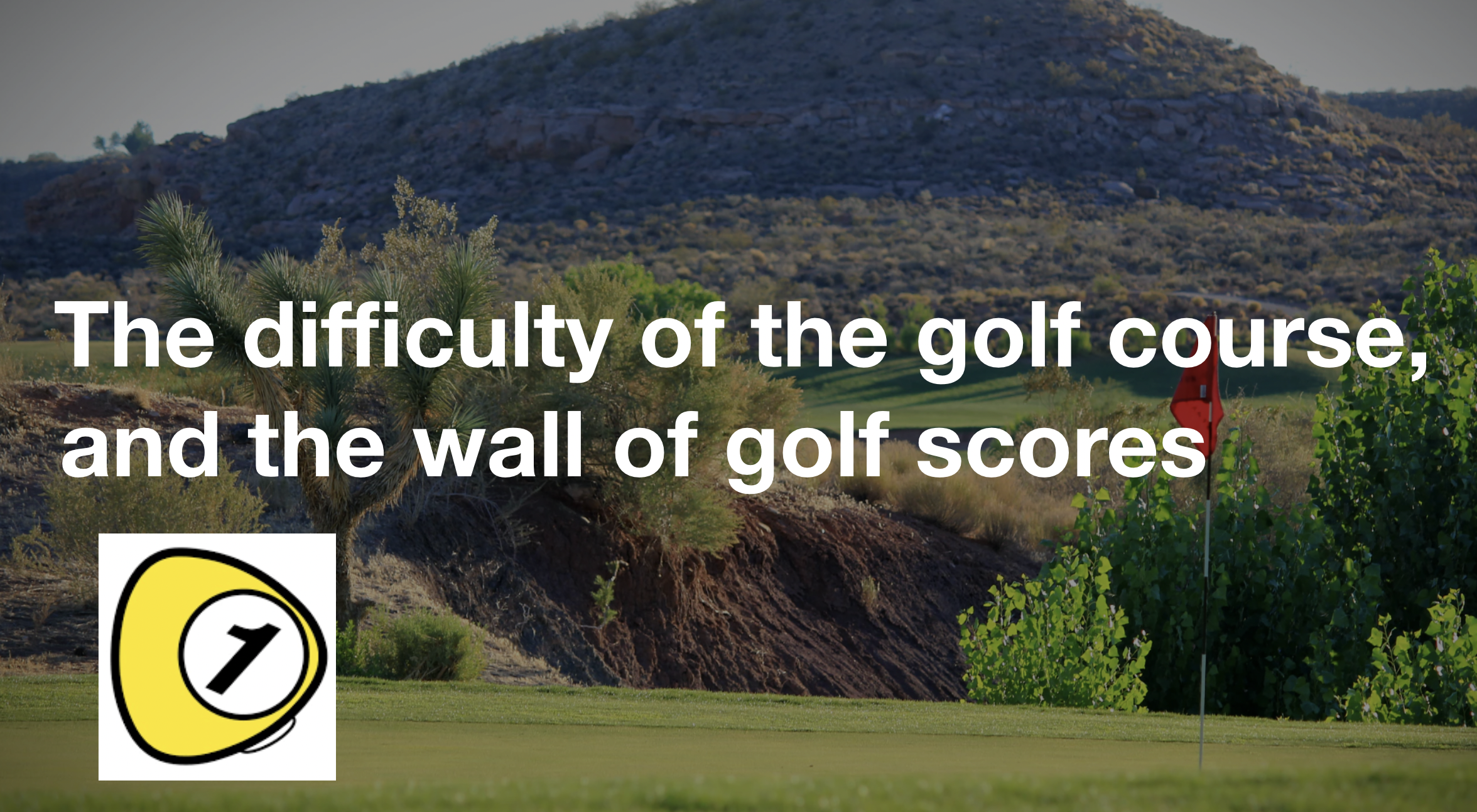 golfScoreCounterDotcom_The difficulty of the golf course, and the wall of golf scores