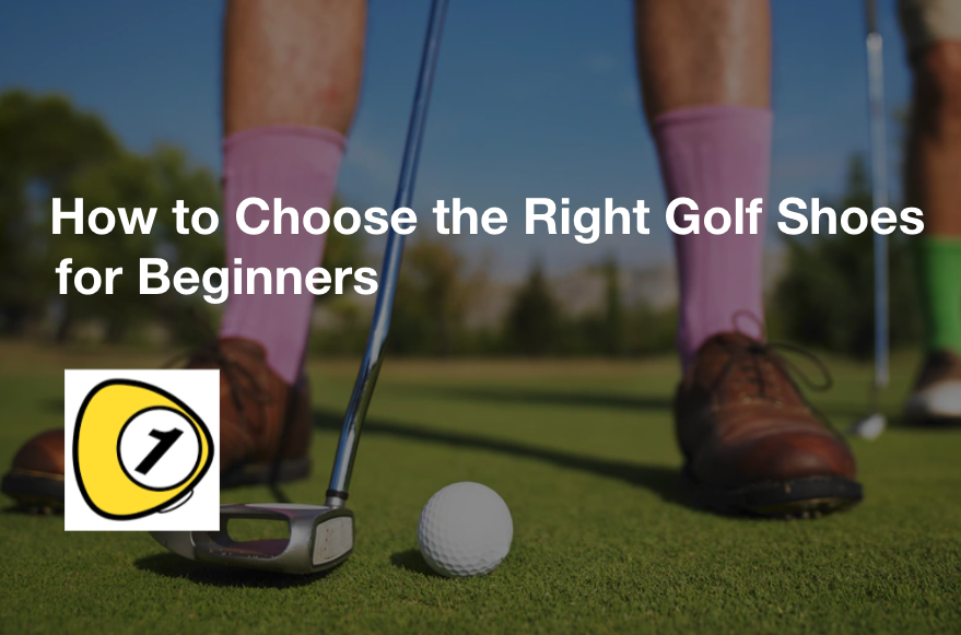 golfScoreCounterDotcom_How to Choose the Right Golf Shoes for Beginners