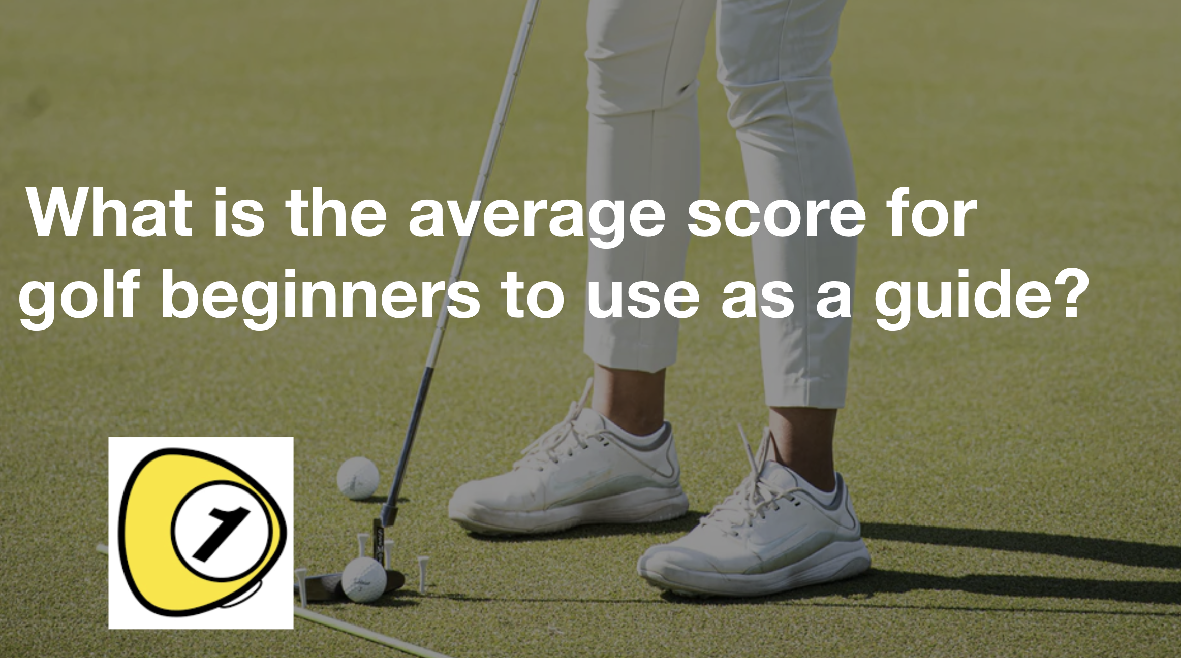 What is the average score for golf beginners to use as a guide? | GOLF  SCORE COUNTER, the best iOS apple watch golf score counter