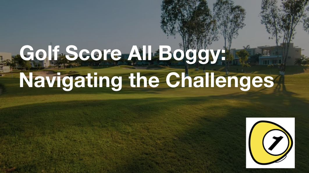 golfscorecounterdotcom_Golf Score All Boggy Navigating the Challenges